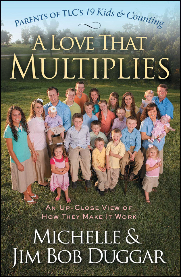 A Love That Multiplies: An Up-Close View of How They Make It Work book cover by Michelle Duggar, Jim Bob Duggar