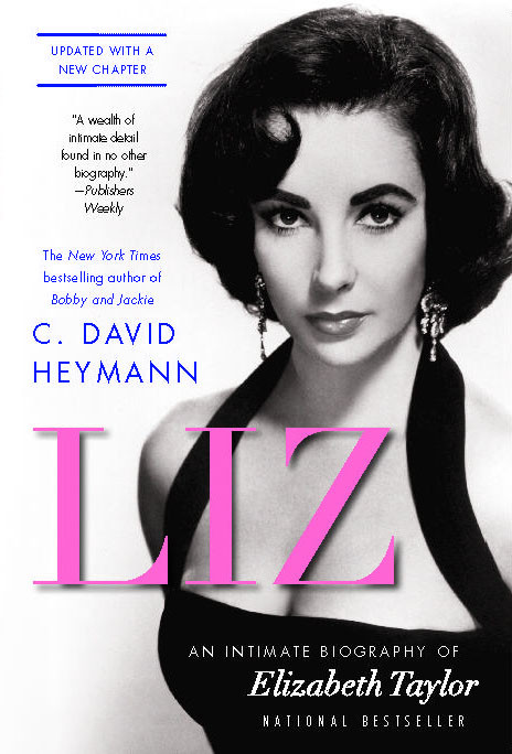 Liz: An Intimate Biography of Elizabeth Taylor (updated with a new chapter) book cover by C. David Heymann
