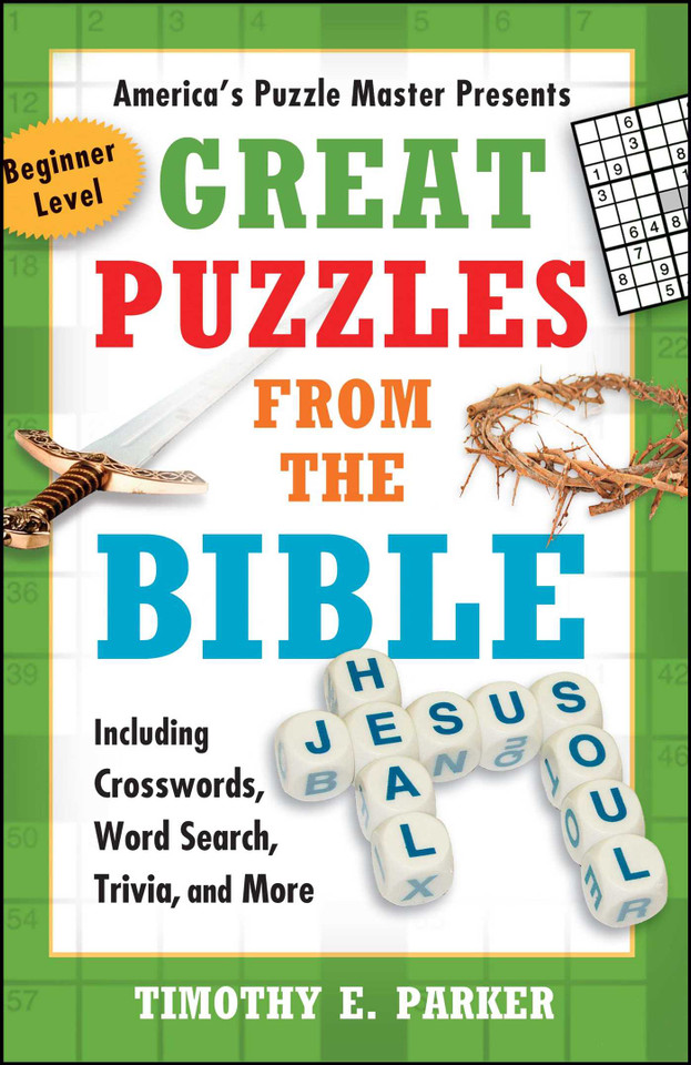 Great Puzzles from the Bible: Including Crosswords, Word Search, Trivia, and More book cover by Timothy E. Parker