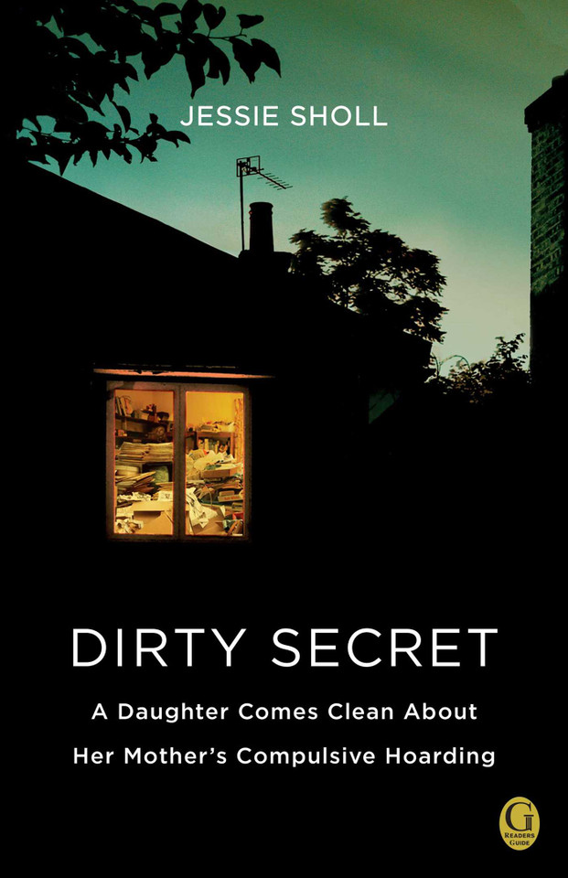 Dirty Secret: A Daughter Comes Clean About Her Mother's Compulsive Hoarding book cover by Jessie Sholl