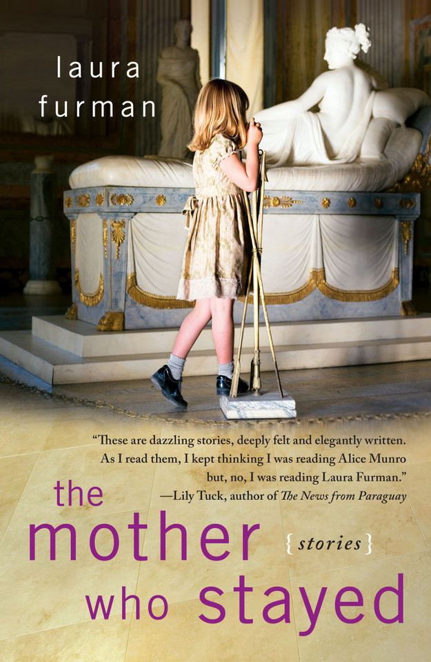 The Mother Who Stayed: Stories book cover by Laura Furman