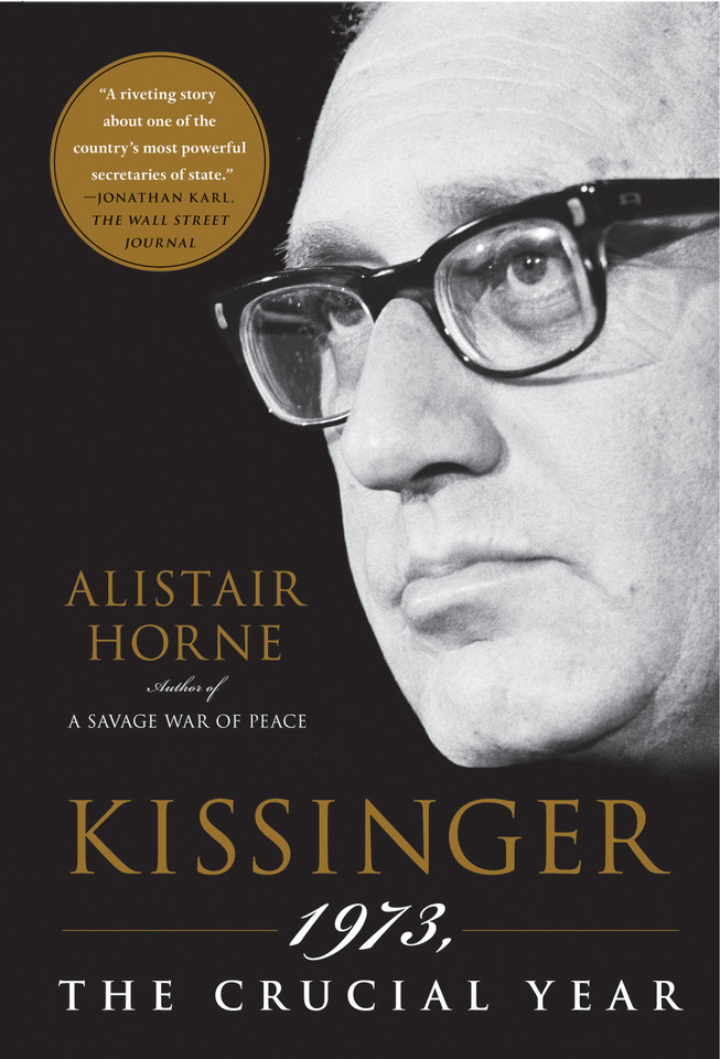 Kissinger: 1973, the Crucial Year book cover by Alistair Horne