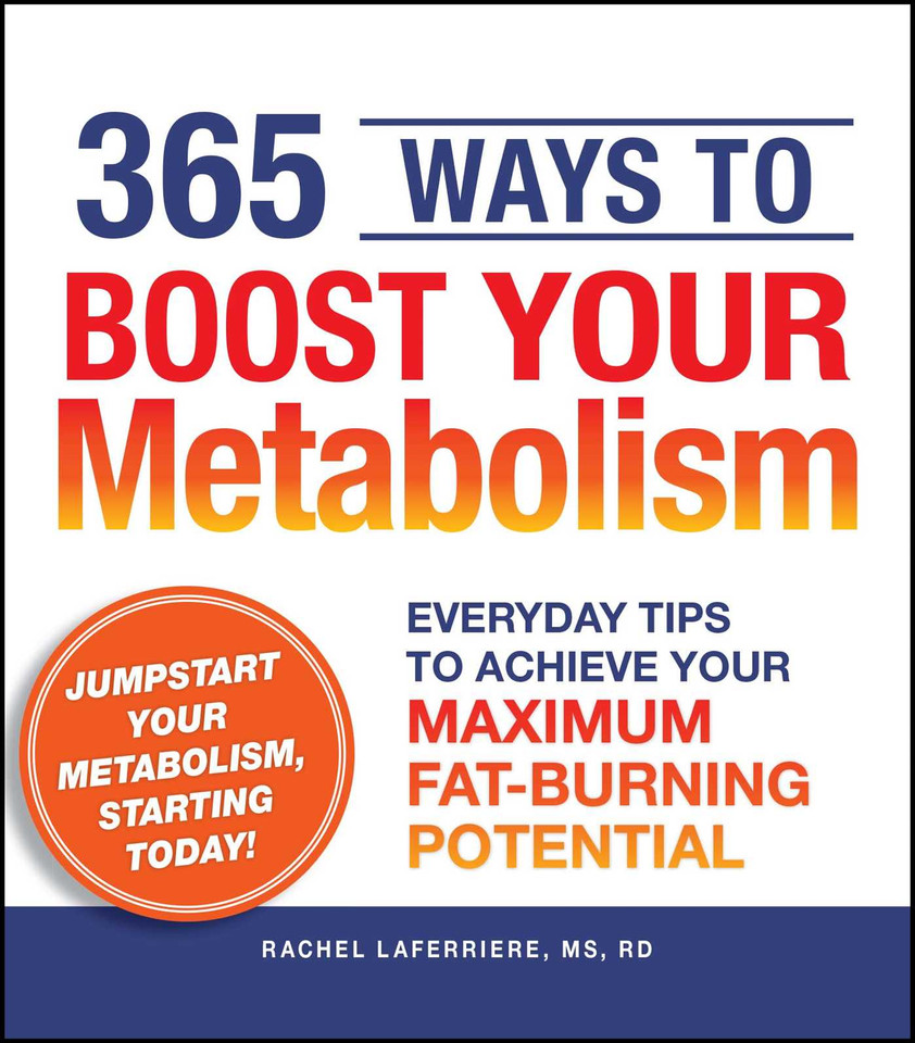 365 Ways to Boost Your Metabolism: Everyday Tips to Achieve Your Maximum Fat-Burning Potential book cover by Rachel Laferriere