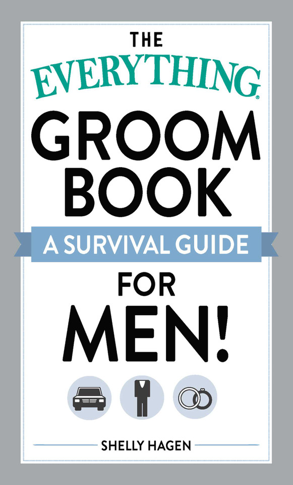 The Everything Groom Book: A survival guide for men! (Everything® Series) book cover by Shelly Hagen
