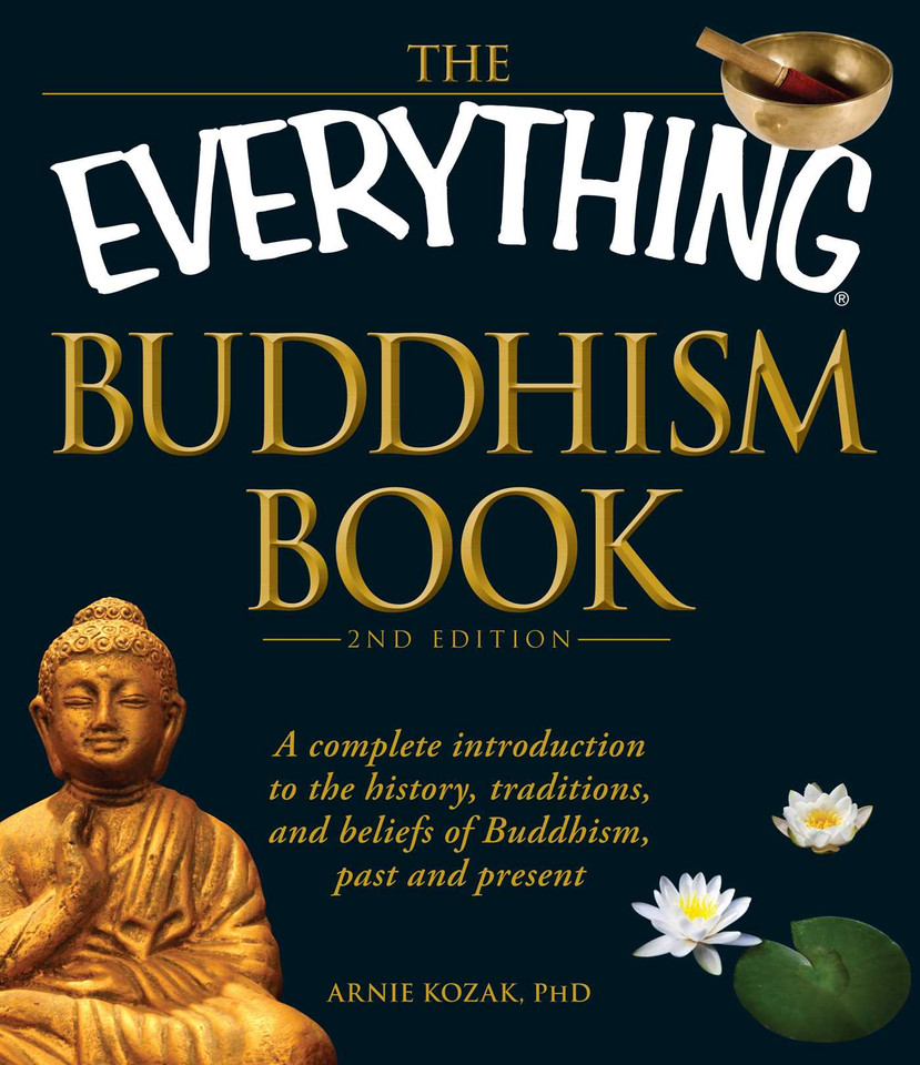 The Everything Buddhism Book: A complete introduction to the history, traditions, and beliefs of Buddhism, past and present (Everything® Series) book cover by Arnie Kozak
