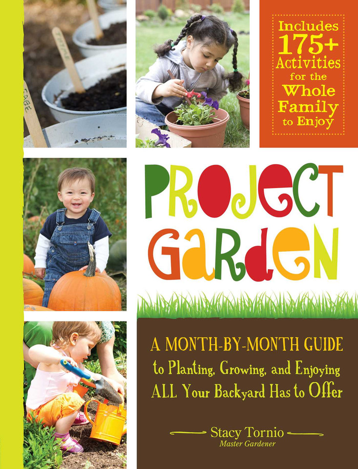 Project Garden: A Month-by-Month Guide to Planting, Growing, and Enjoying ALL Your Backyard Has to Offer book cover by Stacy Tornio