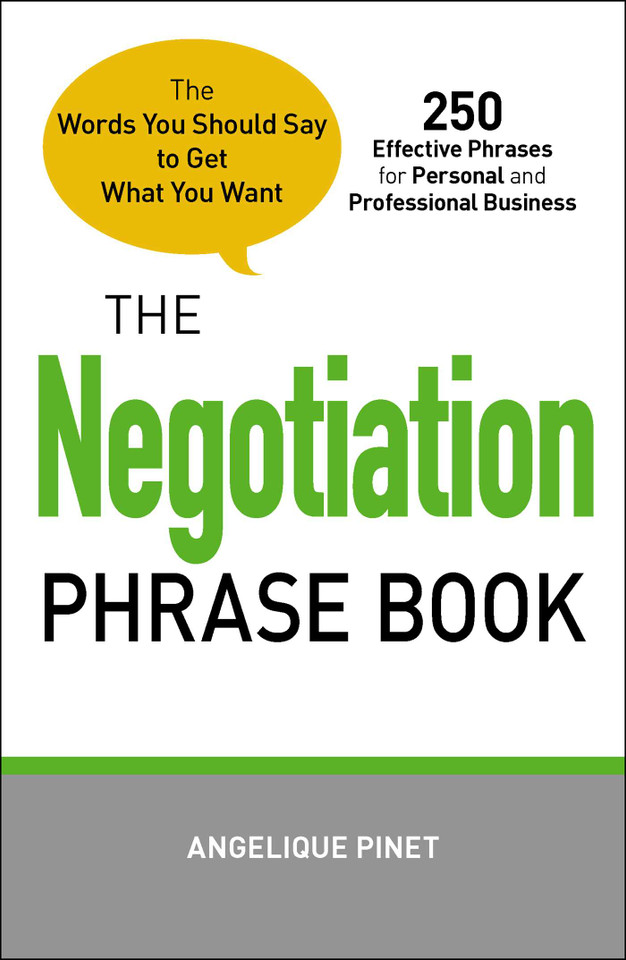 The Negotiation Phrase Book: The Words You Should Say to Get What You Want book cover by Angelique Pinet