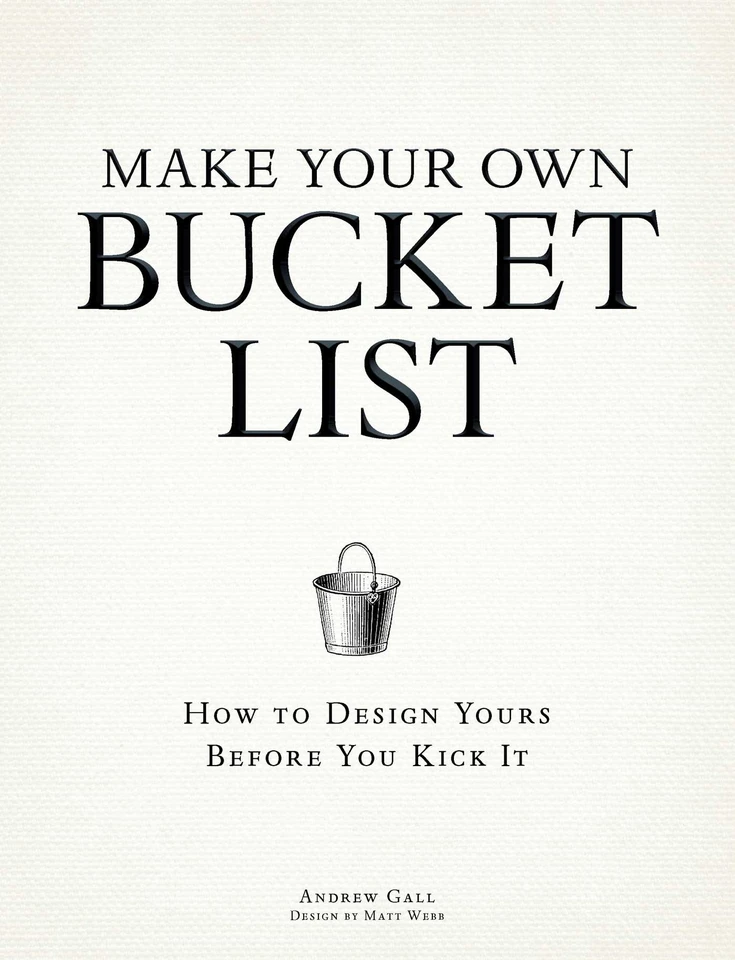 Make Your Own Bucket List: How To Design Yours Before You Kick It book cover by Andrew Gall