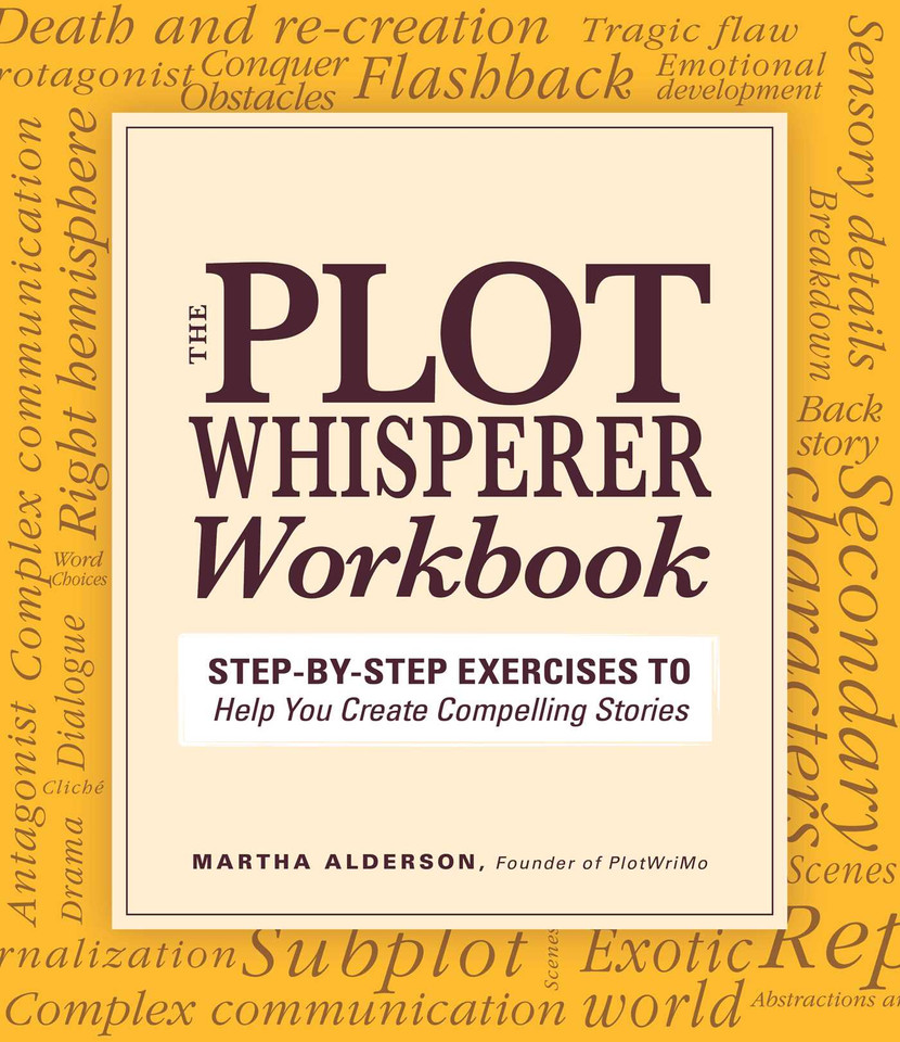 Plot Whisperer Workbook: Step-by-Step Exercises to Help You Create Compelling Stories book cover by Martha Alderson