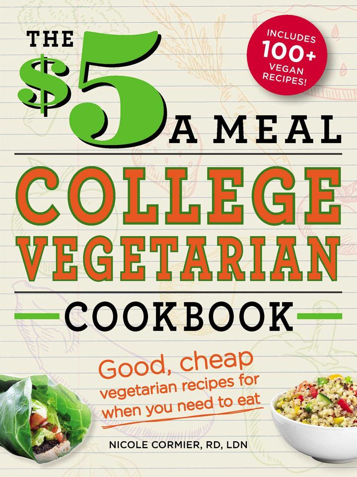 The $5 a Meal College Vegetarian Cookbook: Good, Cheap Vegetarian Recipes for When You Need to Eat book cover by Nicole Cormier