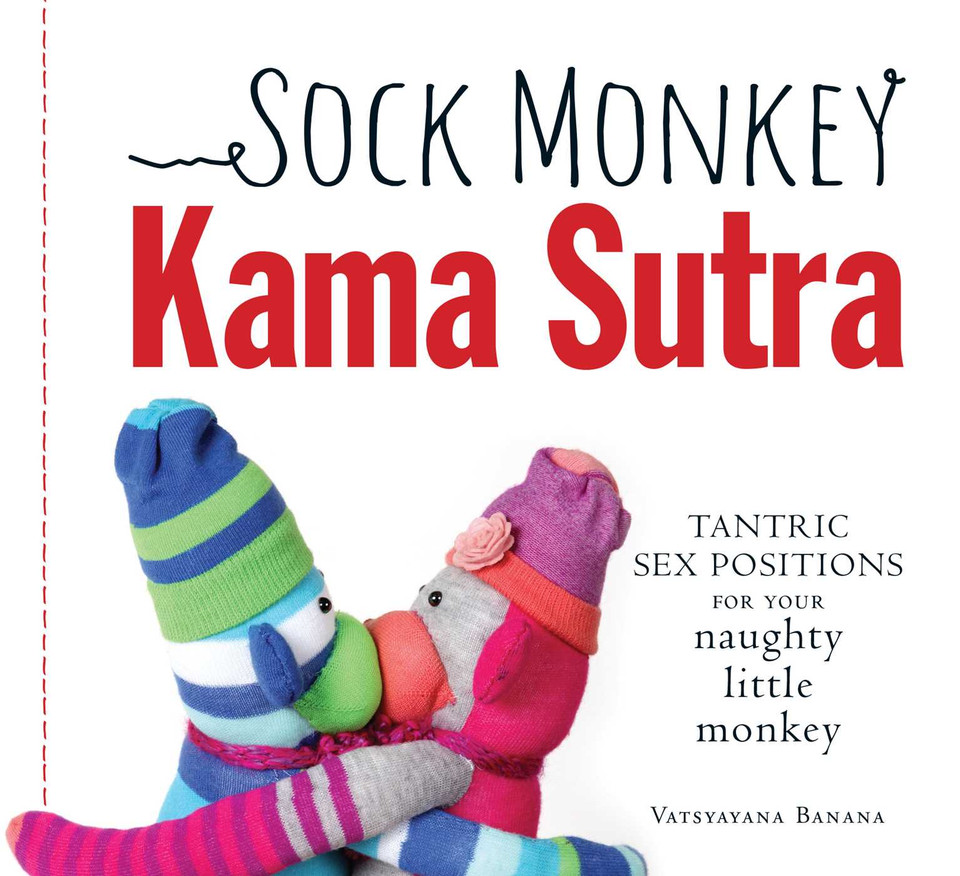 Sock Monkey Kama Sutra: Tantric Sex Positions for Your Naughty Little Monkey book cover by Vatsyayana Banana