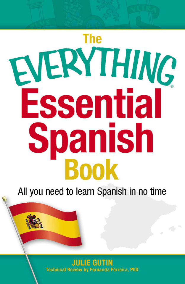 The Everything Essential Spanish Book: All You Need to Learn Spanish in No Time (Everything® Series) book cover by Julie Gutin