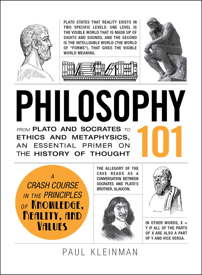 Philosophy 101: From Plato and Socrates to Ethics and Metaphysics, an Essential Primer on the History of Thought (Adams 101 Series) book cover by Paul Kleinman