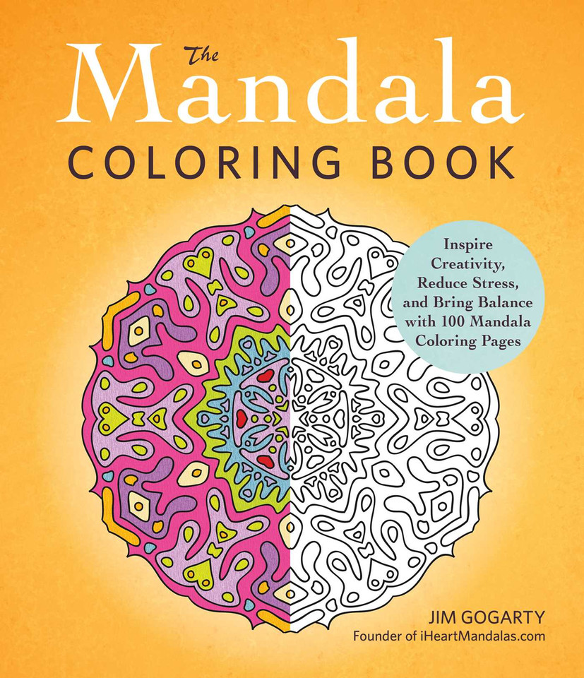 The Mandala Coloring Book: Inspire Creativity, Reduce Stress, and Bring Balance with 100 Mandala Coloring Pages book cover by Jim Gogarty