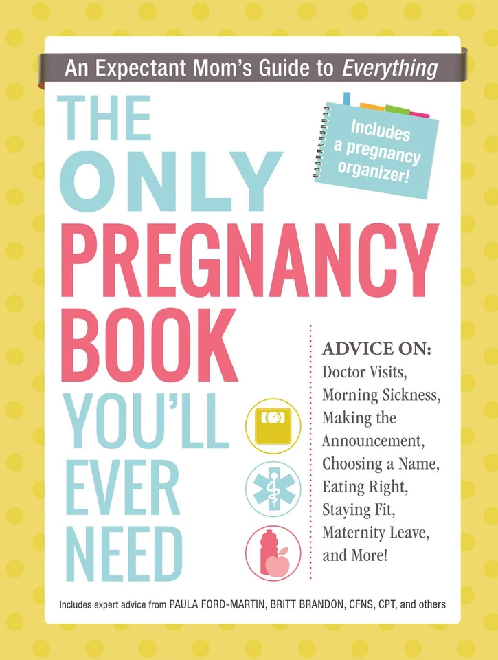 The Only Pregnancy Book You'll Ever Need: An Expectant Mom's Guide to Everything book cover by Paula Ford-Martin, Britt Brandon