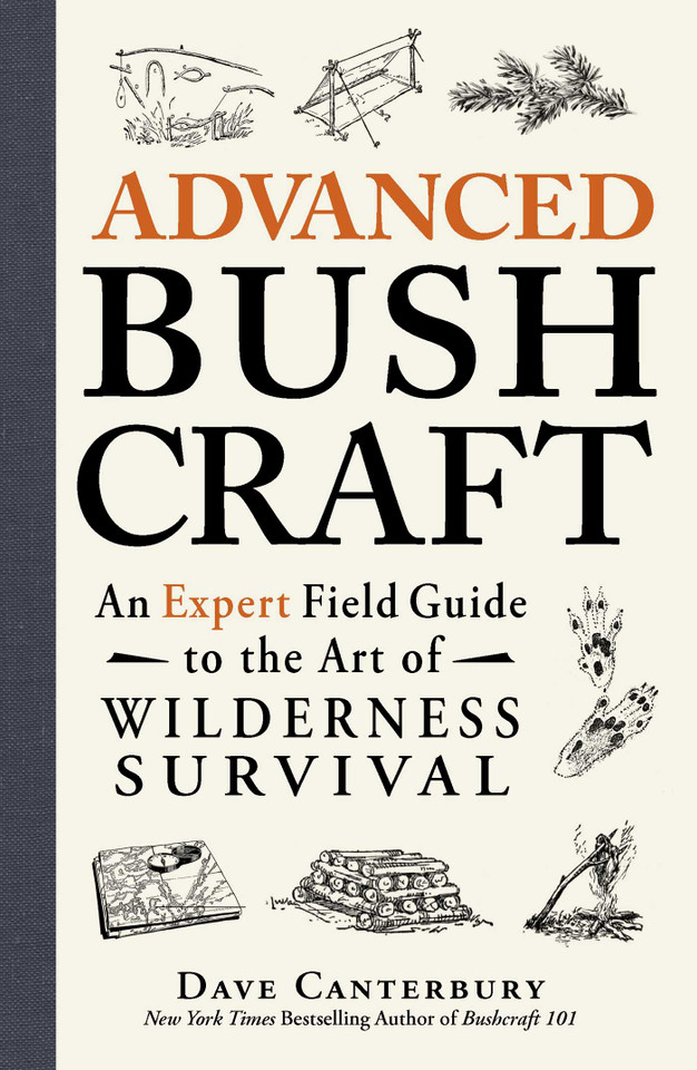 Advanced Bushcraft: An Expert Field Guide to the Art of Wilderness Survival (Bushcraft Survival Skills Series) book cover by Dave Canterbury