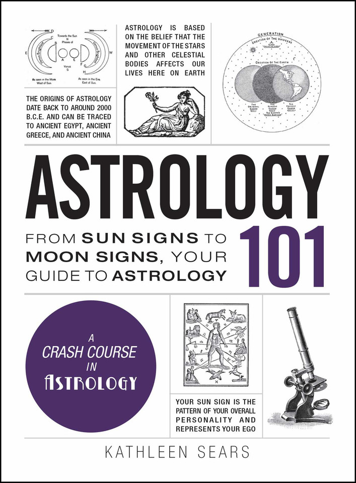 Astrology 101: From Sun Signs to Moon Signs, Your Guide to Astrology (Adams 101 Series) book cover by Kathleen Sears