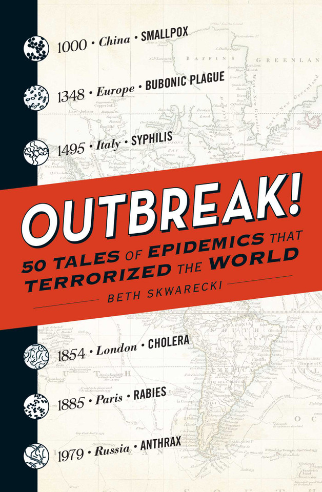 Outbreak!: 50 Tales of Epidemics that Terrorized the World book cover by Beth Skwarecki