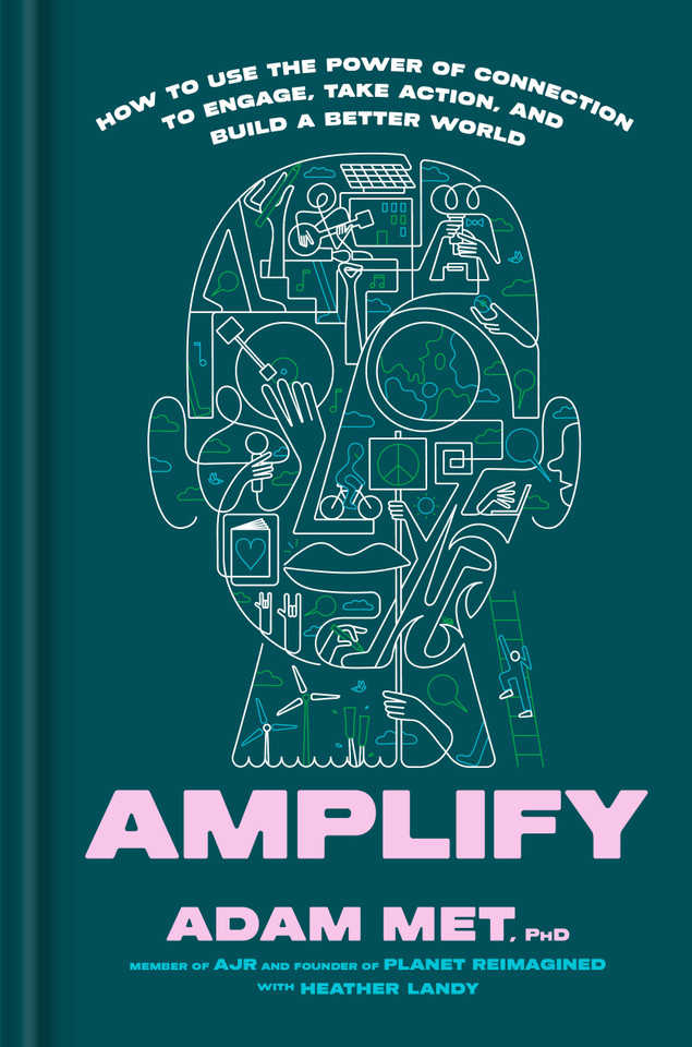 Amplify: How to Use the Power of Connection to Engage, Take Action, and Build a Better World book cover by Adam Met, PhD