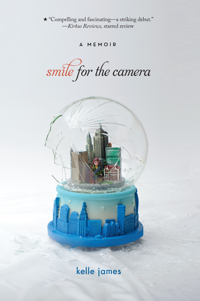 Smile for the Camera: A Memoir book cover by Kelle James