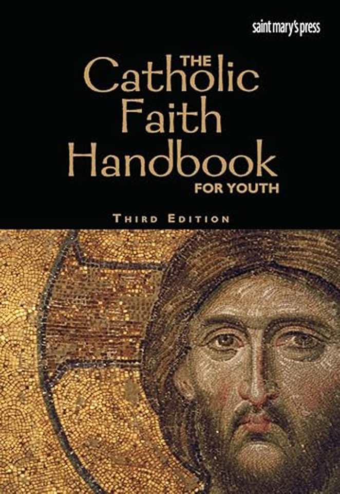 The Catholic Faith Handbook for Youth (Third Edition)