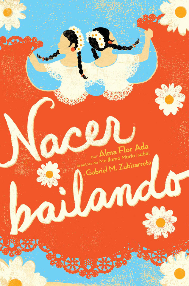 Nacer Bailando (Dancing Home) book cover by Alma Flor Ada, Gabriel M. Zubizarreta