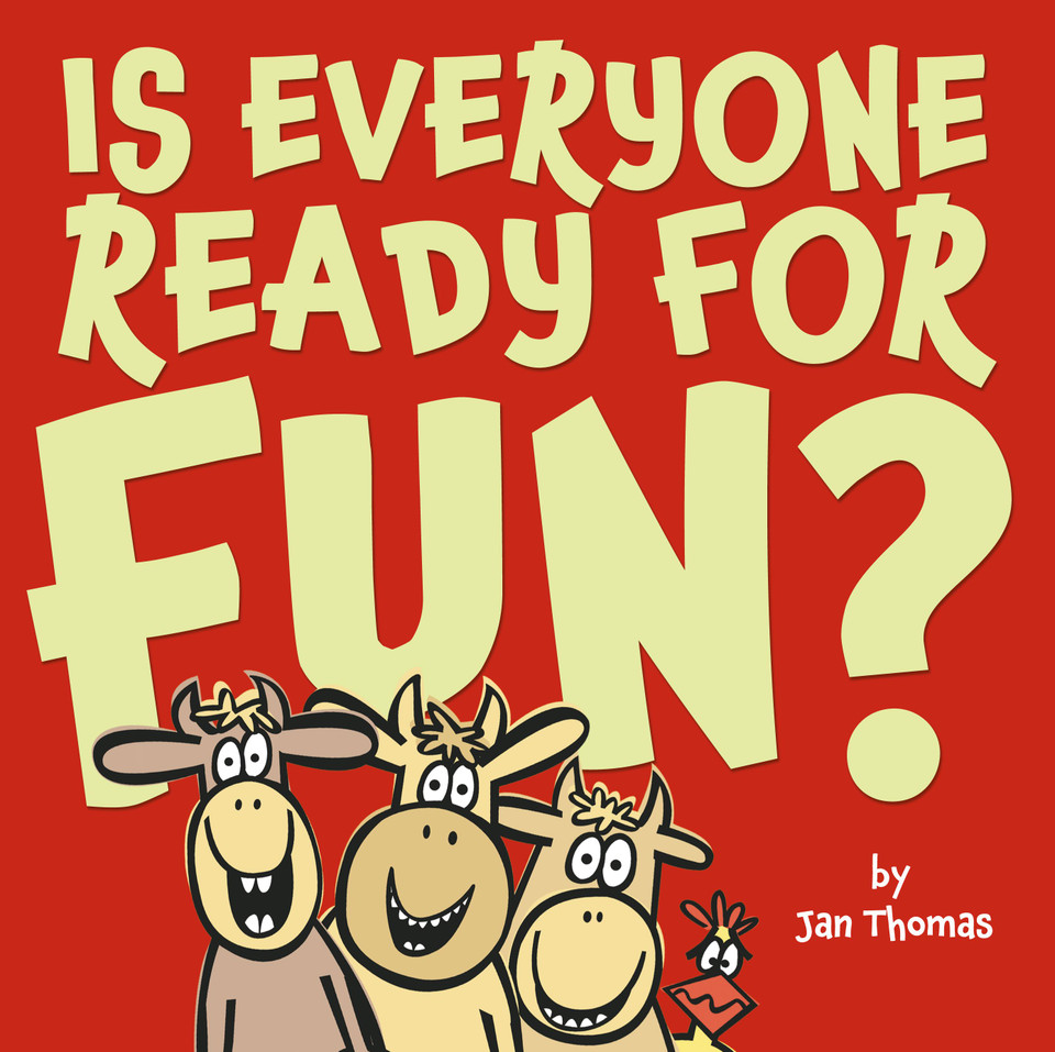 Is Everyone Ready for Fun? book cover by Jan Thomas