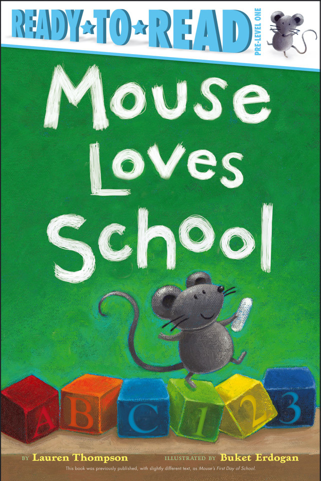 Mouse Loves School: Ready-to-Read Pre-Level 1 (Mouse) book cover by Lauren Thompson