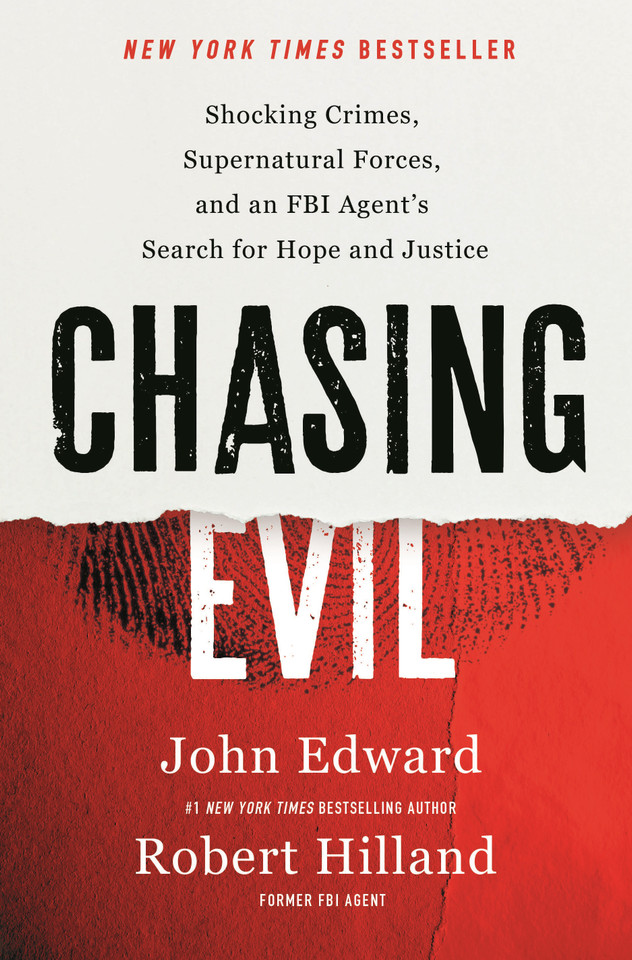 Chasing Evil: Shocking Crimes, Supernatural Forces, and an FBI Agent’s Search for Hope and Justice book cover by Robert Hilland, John Edward