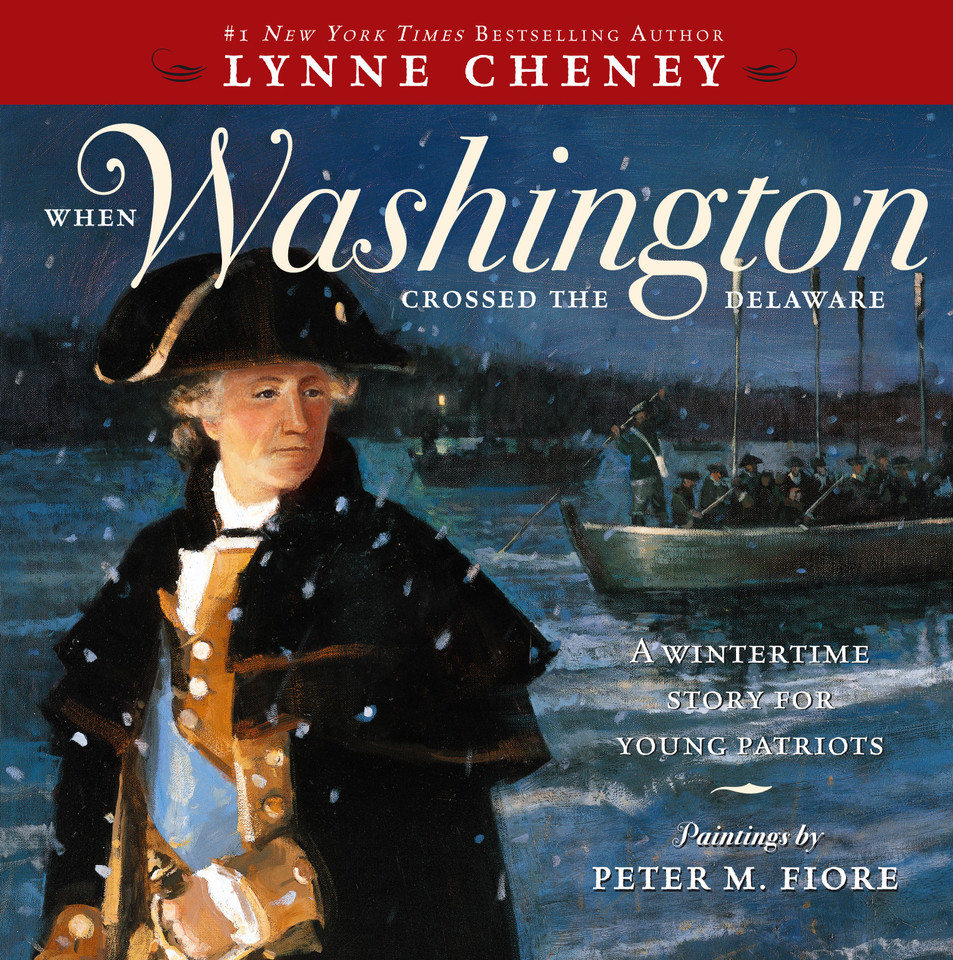 When Washington Crossed the Delaware: A Wintertime Story for Young Patriots book cover by Lynne Cheney