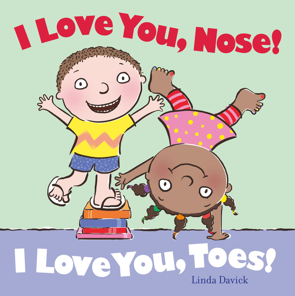 I Love You, Nose! I Love You, Toes! book cover by Linda Davick