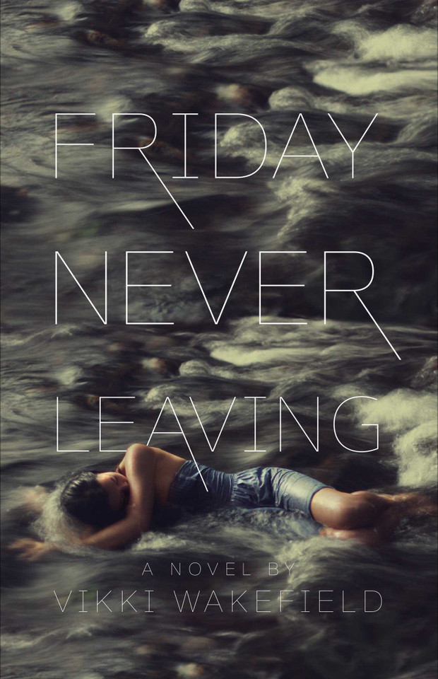 Friday Never Leaving book cover by Vikki Wakefield
