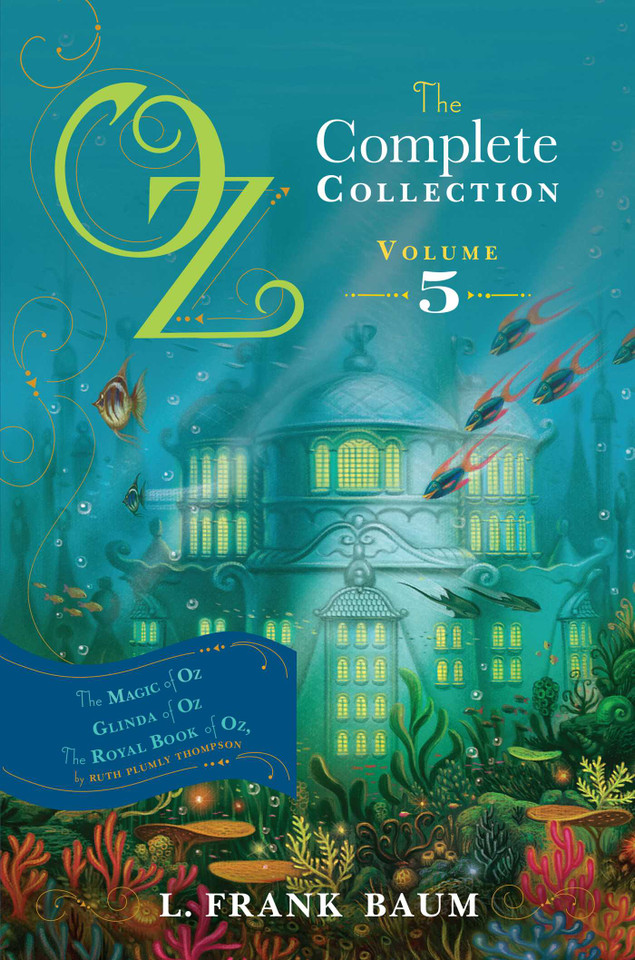 Oz, the Complete Collection, Volume 5: The Magic of Oz; Glinda of Oz; The Royal Book of Oz (Oz, the Complete Collection) book cover by L. Frank Baum, Ruth Plumly Thompson