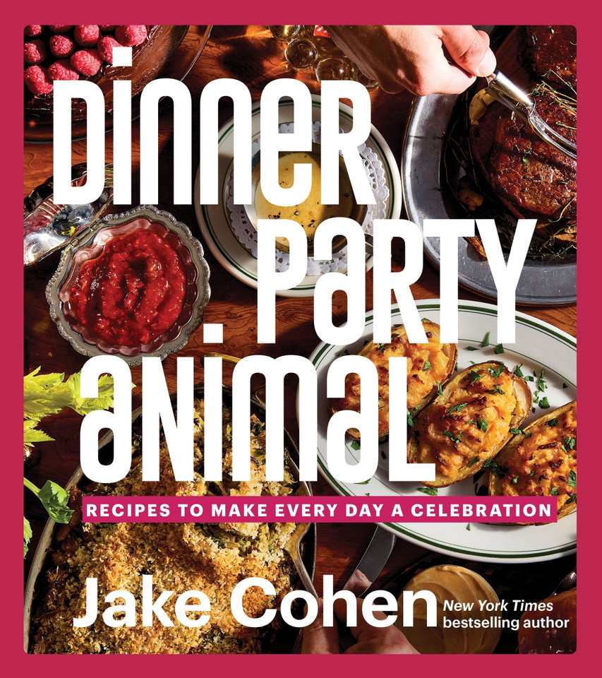 Dinner Party Animal: Recipes to Make Every Day a Celebration book cover by Jake Cohen