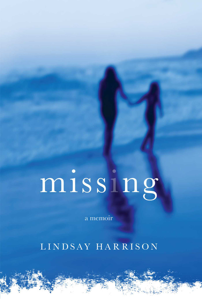 Missing: A Memoir book cover by Lindsay Harrison