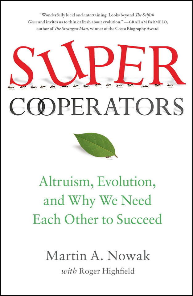 SuperCooperators: Altruism, Evolution, and Why We Need Each Other to Succeed book cover by Martin Nowak, Roger Highfield