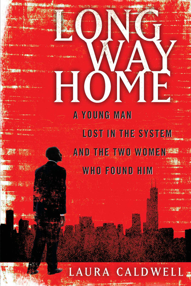 Long Way Home: A Young Man Lost in the System and the Two Women Who Found Him book cover by Laura Caldwell