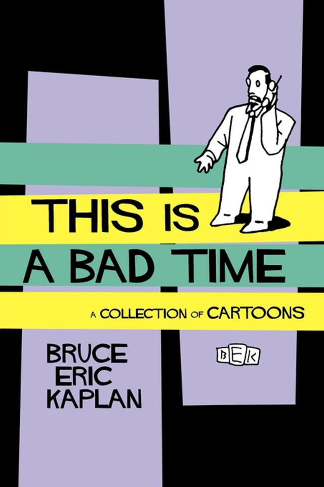 This Is A Bad Time: A Collection of Cartoons book cover by Bruce Eric Kaplan