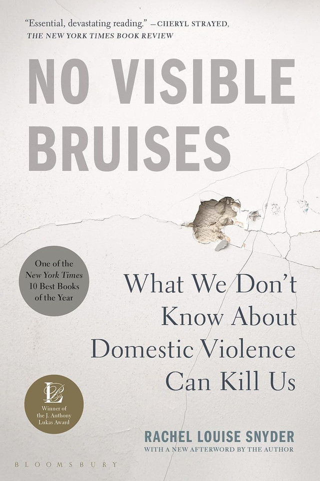 No Visible Bruises: What We Don’t Know About Domestic Violence Can Kill Us No Visible Bruises: What We Don’t Know About Domestic Violence Can Kill Us