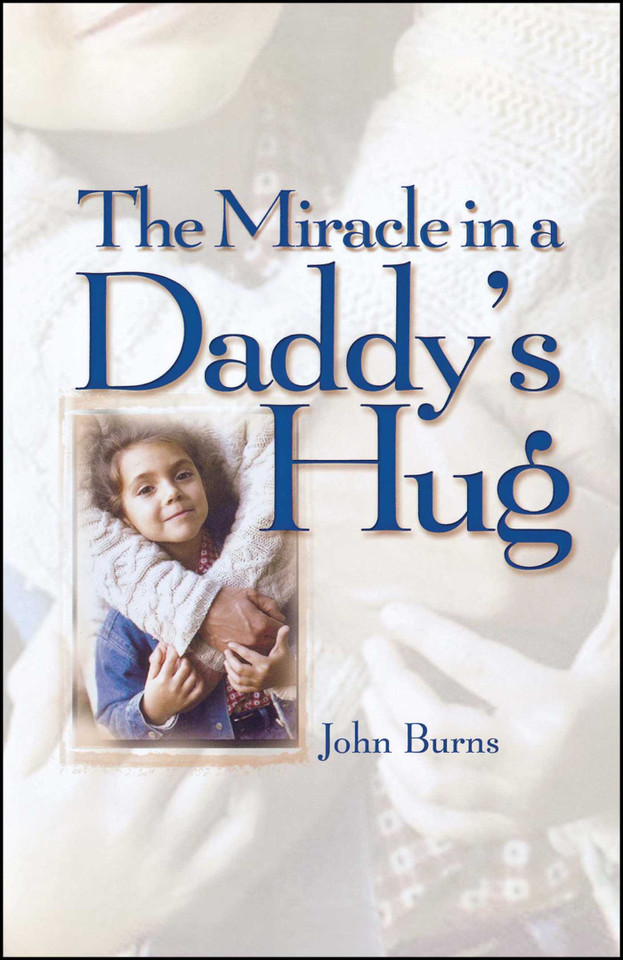 Miracle in a Daddy's Hug book cover by John Burns