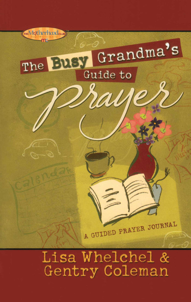 The Busy Grandma's Guide to Prayer: A Guided Journal book cover by Lisa Whelchel, Genny Coleman