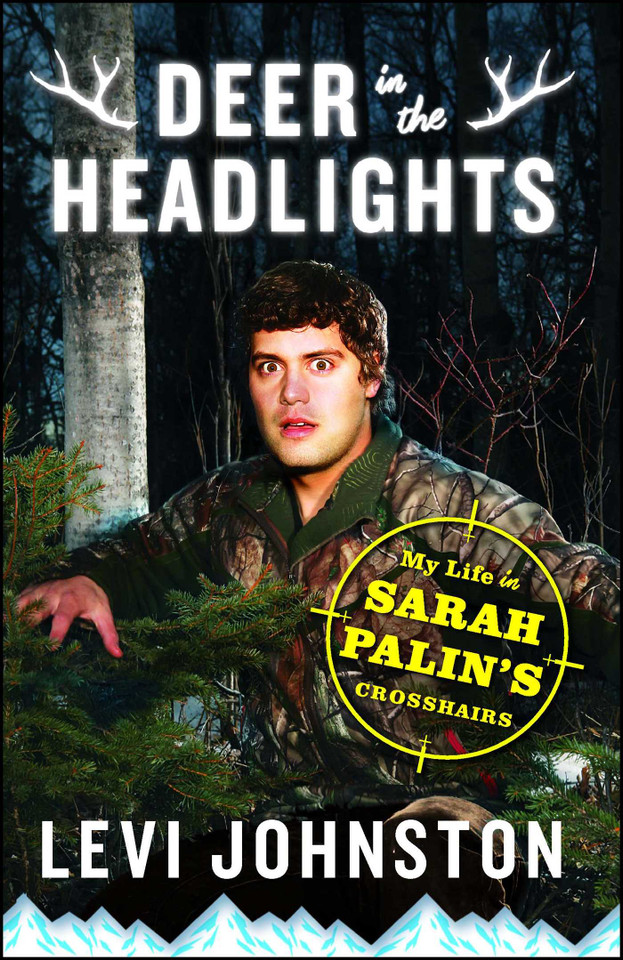 Deer in the Headlights: My Life in Sarah Palin's Crosshairs book cover by Levi Johnston