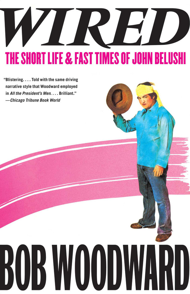 Wired: The Short Life & Fast Times of John Belushi book cover by Bob Woodward