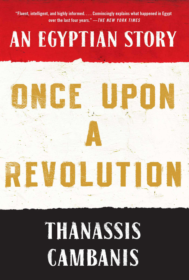 Once Upon A Revolution: An Egyptian Story book cover by Thanassis Cambanis