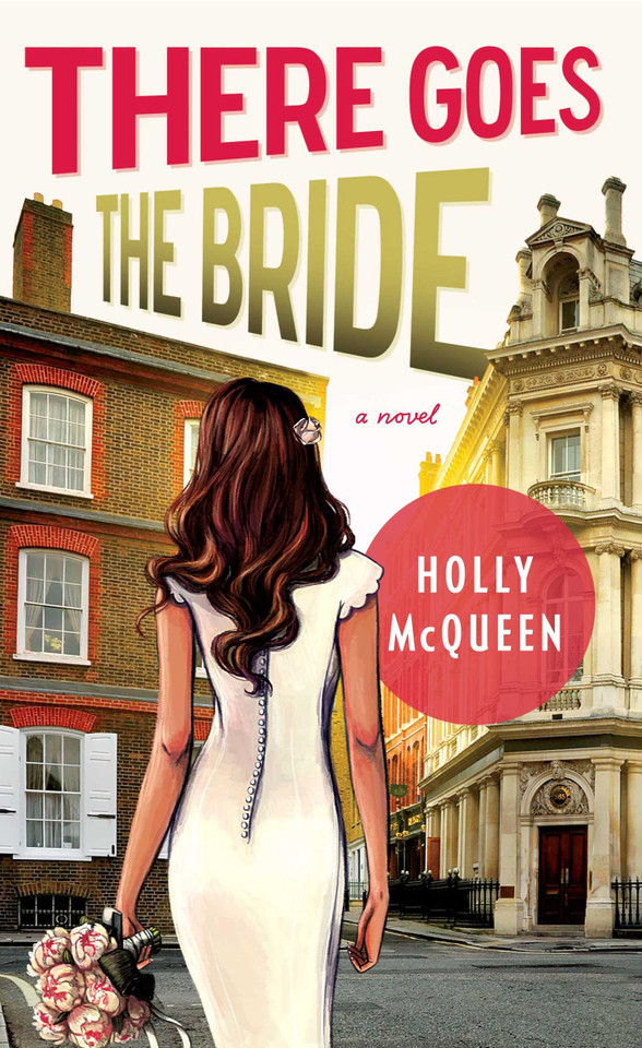 There Goes the Bride: A Novel book cover by Holly McQueen