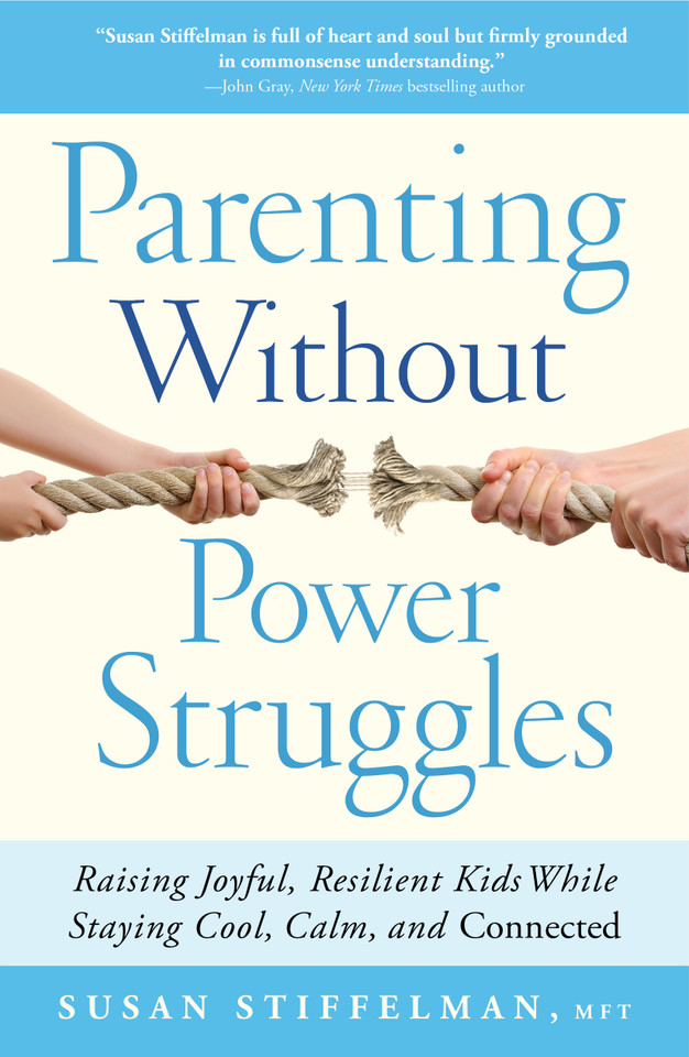 Parenting Without Power Struggles: Raising Joyful, Resilient Kids While Staying Cool, Calm, and Connected book cover by Susan Stiffelman