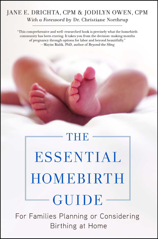 The Essential Homebirth Guide: For Families Planning or Considering Birthing at Home book cover by Jane E. Drichta, Jodilyn Owen, Christianne Northrup