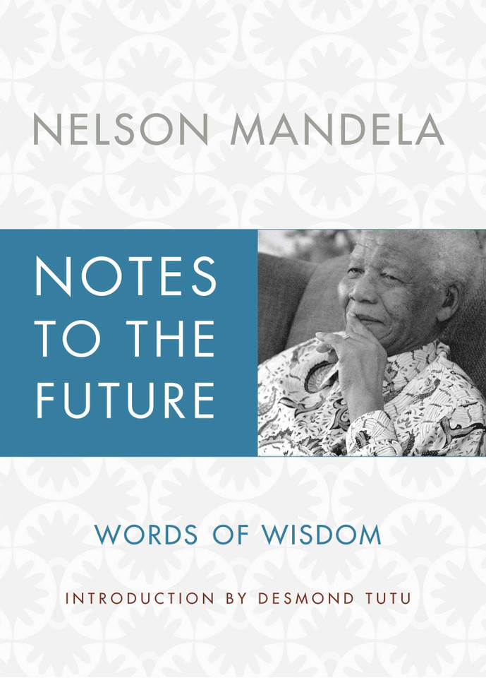 Notes to the Future: Words of Wisdom book cover by Nelson Mandela