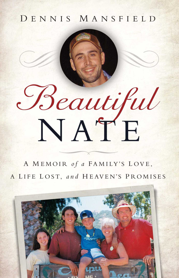 Beautiful Nate: A Memoir of a Family's Love, a Life Lost, and Heaven's Promises book cover by Dennis Mansfield