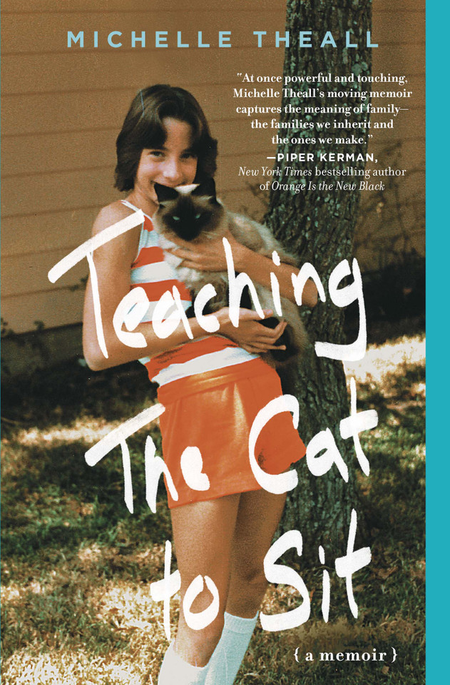 Teaching the Cat to Sit: A Memoir book cover by Michelle Theall